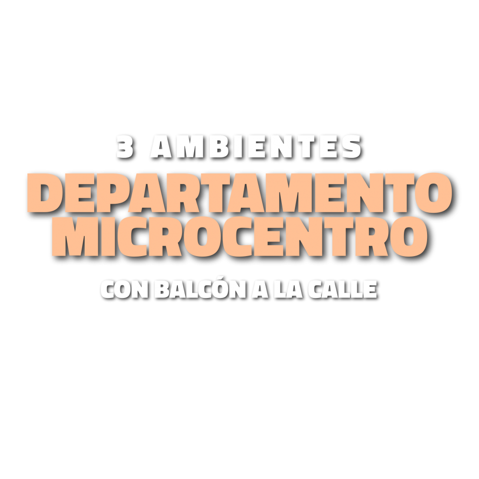 Departamento 3 ambientes con balcon, Microcentro